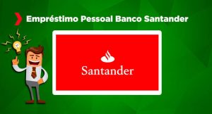 Empréstimo Santander : conheça e saiba como solicitar 1 santander